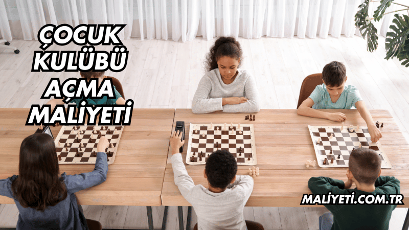 Çocuk Kulübü Açma Maliyeti