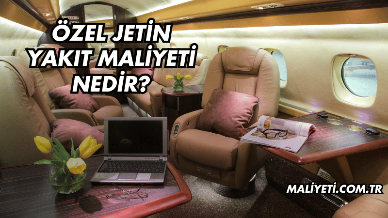 Özel Jetin Yakıt Maliyeti Nedir?