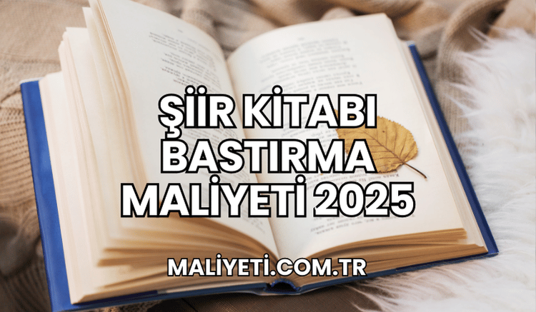 Şiir Kitabı Bastırma Maliyeti 2025