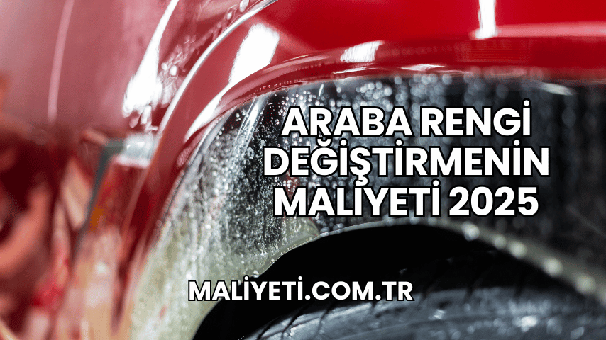 Araba Rengi Değiştirmenin Maliyeti 2025