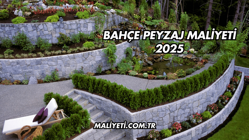 Bahçe Peyzaj Maliyeti 2025