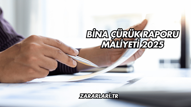 Bina Çürük Raporu Maliyeti 2025