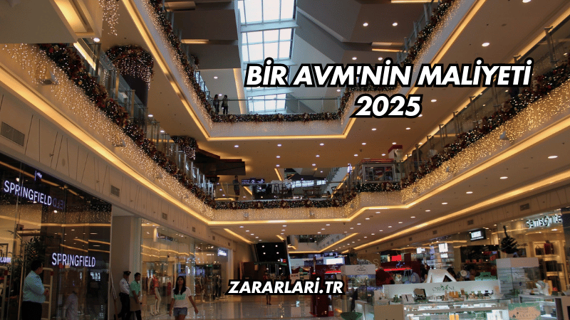 Bir AVM'nin Maliyeti 2025