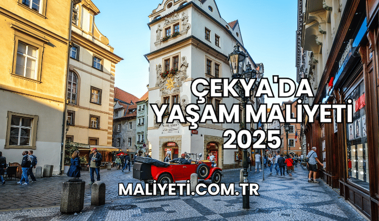 Çekya'da Yaşam Maliyeti 2025