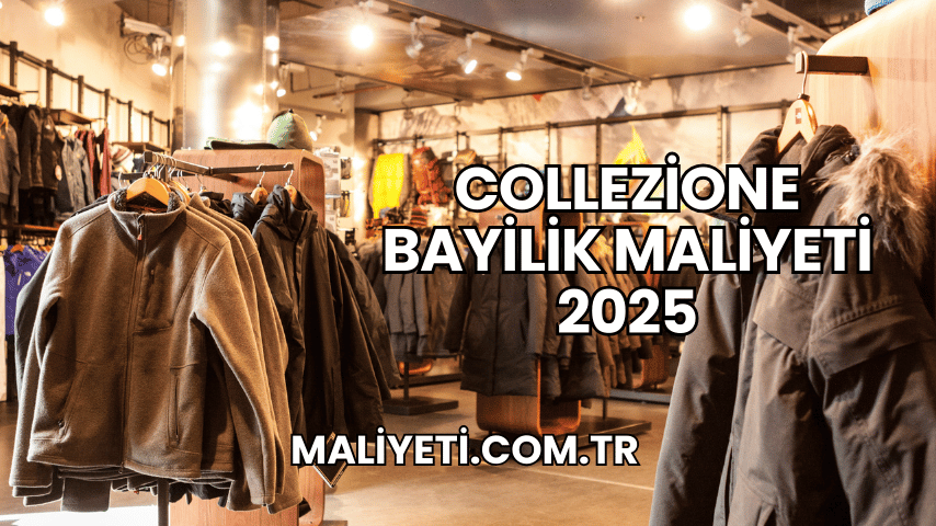 Collezione Bayilik Maliyeti 2025