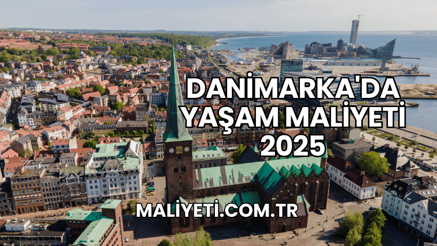 Danimarka'da Yaşam Maliyeti 2025