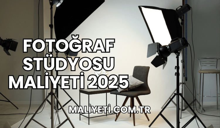 Fotoğraf Stüdyosu Maliyeti 2025