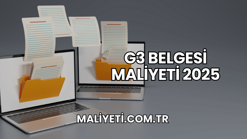 G3 Belgesi Maliyeti 2025