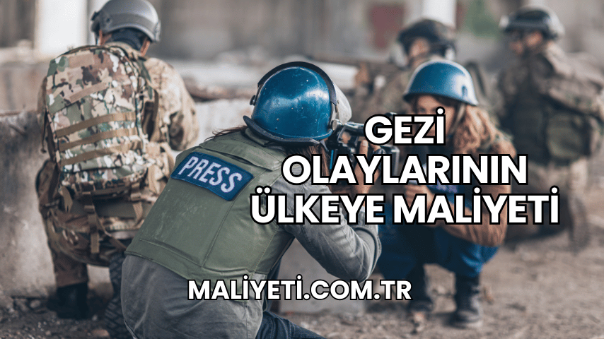 Gezi Olaylarının Ülkeye Maliyeti