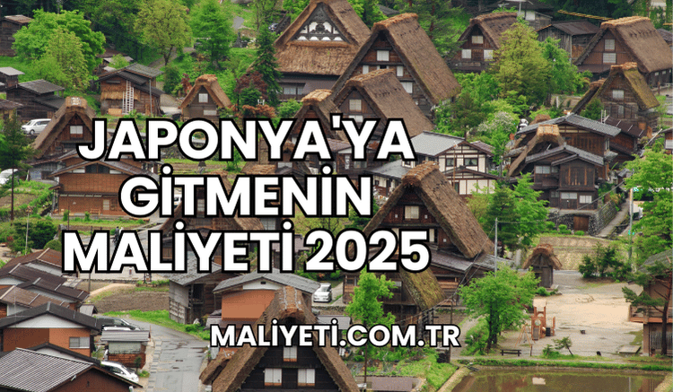 Japonya'ya Gitmenin Maliyeti 2025