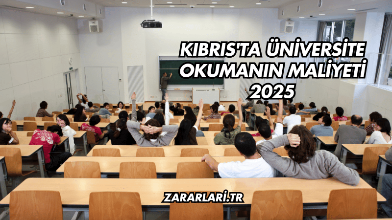 Kıbrıs'ta Üniversite Okumanın Maliyeti 2025