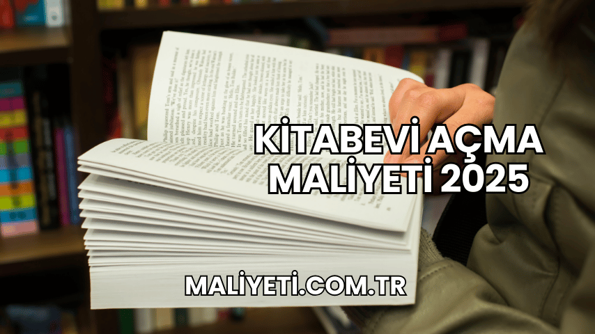 Kitabevi Açma Maliyeti 2025