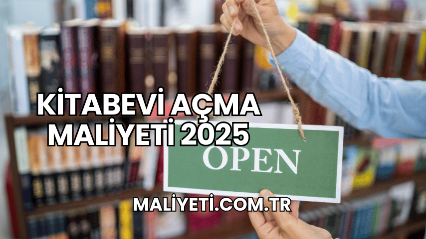 Kitabevi Açma Maliyeti 2025