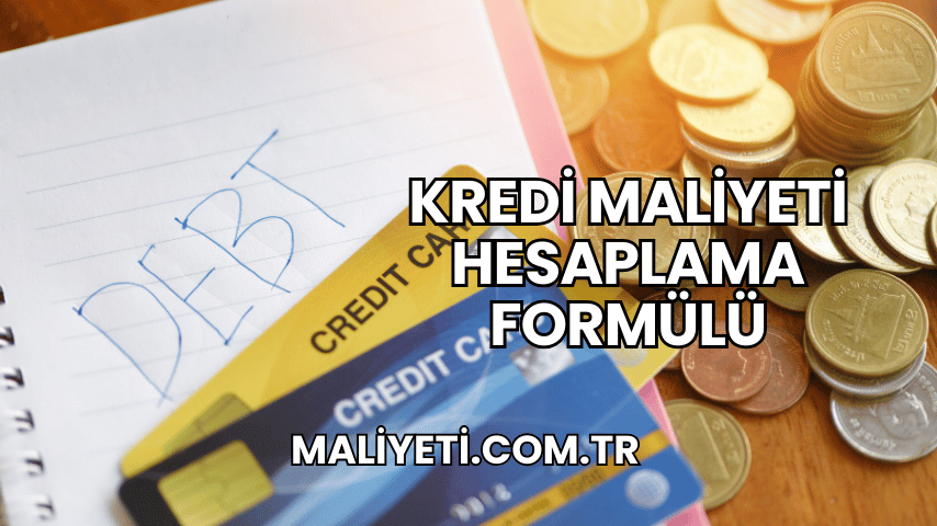 Kredi Maliyeti Hesaplama Formülü