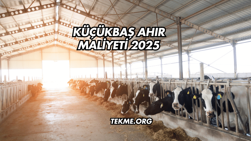 Küçükbaş Ahır Maliyeti 2025