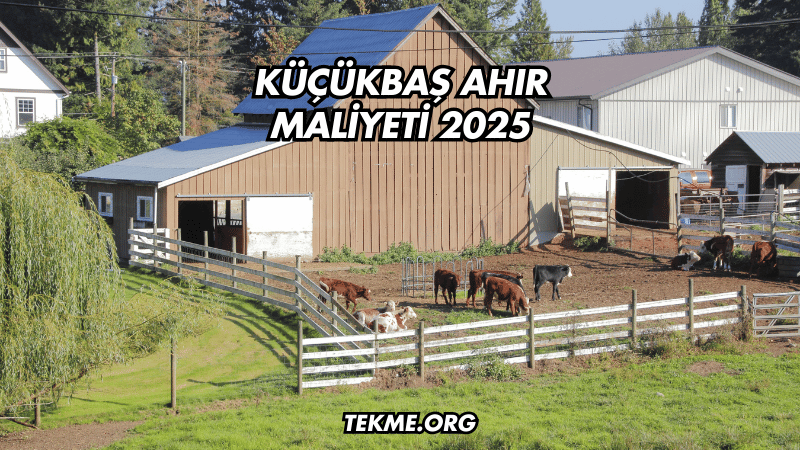 Küçükbaş Ahır Maliyeti 2025