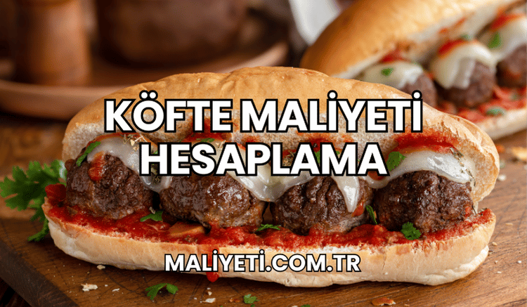 Köfte Maliyeti Hesaplama