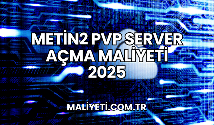 Metin2 PVP Server Açma Maliyeti 2025