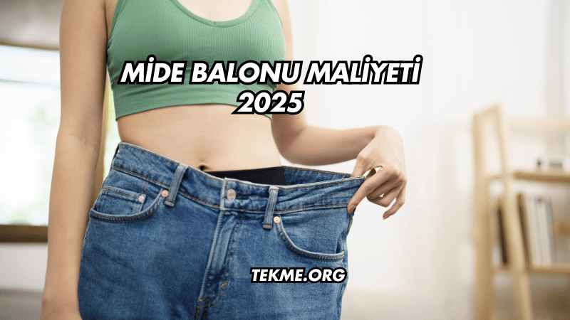 Mide Balonu Maliyeti 2025