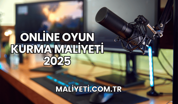 Online Oyun Kurma Maliyeti 2025