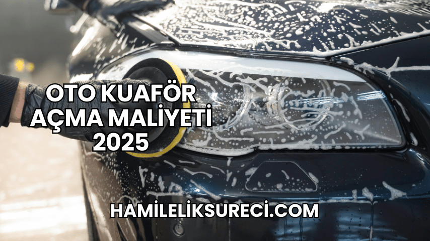 Oto Kuaför Açma Maliyeti 2025