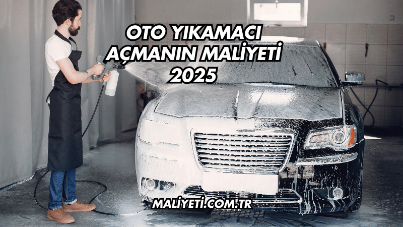 Oto Yıkamacı Açmanın Maliyeti 2025