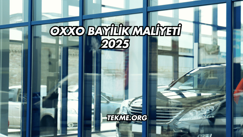 Oxxo Bayilik Maliyeti 2025