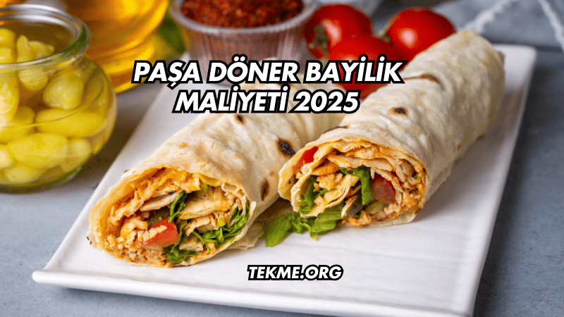 Paşa Döner Bayilik Maliyeti 2025