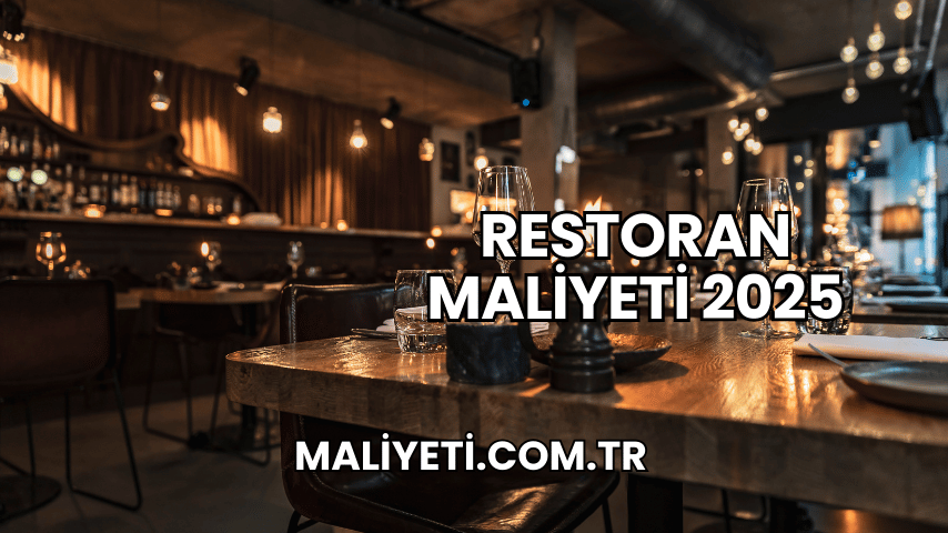 Restoran Maliyeti 2025