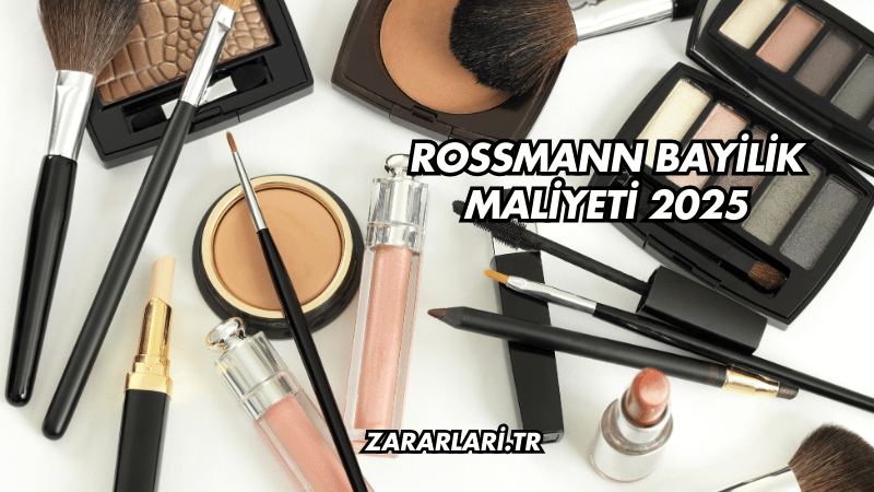 Rossmann Bayilik Maliyeti 2025