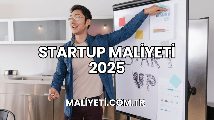 Startup Maliyeti 2025