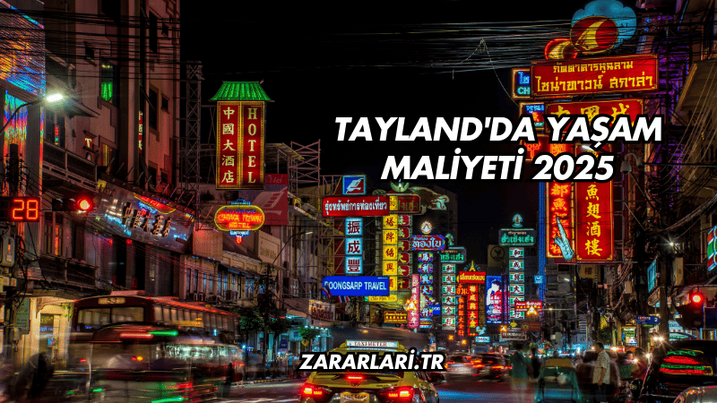 Tayland'da Yaşam Maliyeti 2025