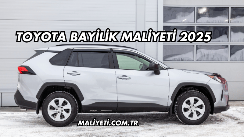 Toyota Bayilik Maliyeti 2025