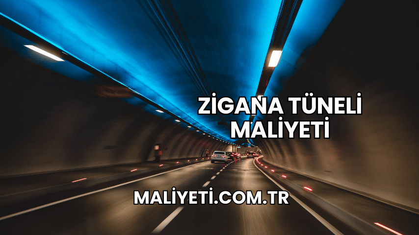 Zigana Tüneli Maliyeti