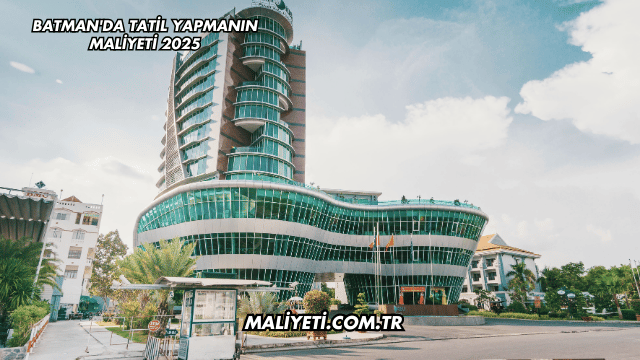 Batman'da Tatil Yapmanın Maliyeti 2025