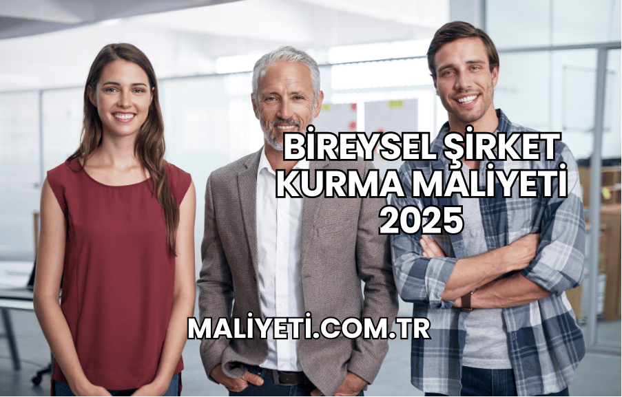 Bireysel Şirket Kurma Maliyeti 2025