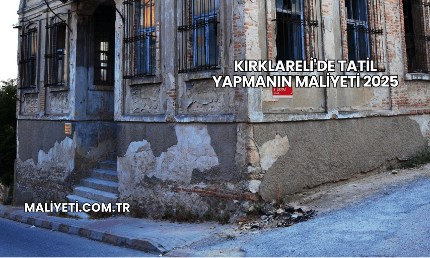 Kırıkkale'de Tatil Yapmanın Maliyeti 2025